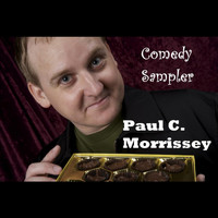 Paul C. Morrissey - Comedy Sampler (Explicit)