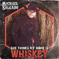 Michael Salgado - She Thinks My Name is Whiskey (Country)