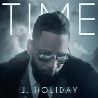 J. Holiday - Time (Explicit)