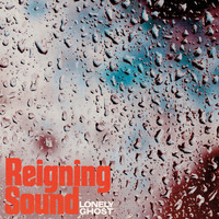 Reigning Sound - Lonely Ghost