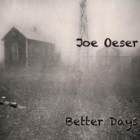Joe Oeser - Better Days