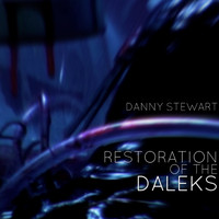 Danny Stewart - Restoration of the Daleks
