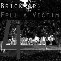 Bricktop - Fell a Victim