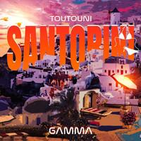 Gamma - Santorini (Toutouni [Explicit])