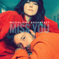Moonlight Breakfast - Miss You
