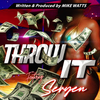 Mike Watts - Throw It (feat. Seryen) (Explicit)