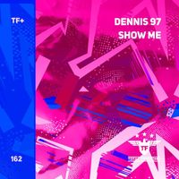 Dennis 97 - Show Me