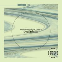 Following Light - Cry and Rejoice Concept of Space