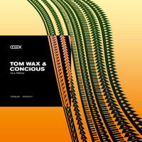 Tom Wax and concious - I'm a Freak