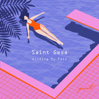 Saint Gesa - Killing My Pain