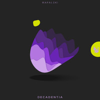 Rafalski - Decadentia
