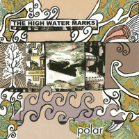 The High Water Marks - Polar