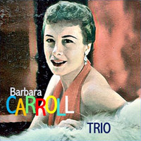 Barbara Carroll - Trio