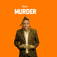 Tipsy - Murder