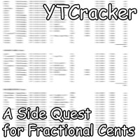 ytcracker - A Side Quest for Fractional Cents (Explicit)