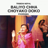 Poornima - Baliyo Chha Choyako Doko