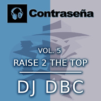 Dj Dbc - Vol. 5. Raise 2 the Top