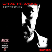 Chris Hawkins - I SAW THE COSMIC