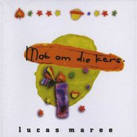 Lucas Maree - Mot Om Die Kers