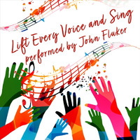 John Fluker - Lift Every Voice and Sing