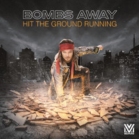 Bombs Away - Hit The Ground Running