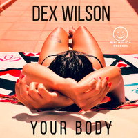 Dex Wilson - Your Body