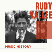 Rudy Vallee - Rudy Vallee - Music History