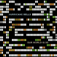 Hurricane Bells - Our World Is 3D