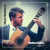 Matt Withers - Delectable