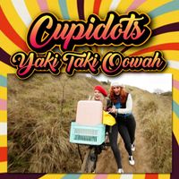 Cupidots - Yaki Taki Oowah