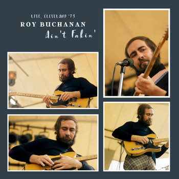 Roy Buchanan - Ain't Fakin' (Live, Cleveland '73)