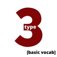 Basic Vocab - Type 3 (Explicit)