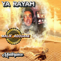 MALIK ADOUANE - Ya rayah (Masterpiece)