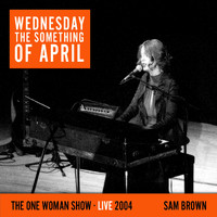 Sam Brown - Wednesday the Something of April (Live)