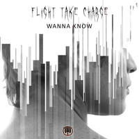 Flight Take Charge - Wanna Know