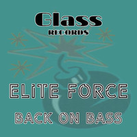Elite Force - Back on Bass