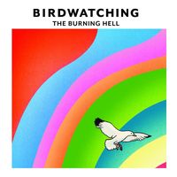 The Burning Hell - Birdwatching