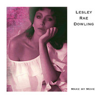 Lesley Rae Dowling - Make My Move