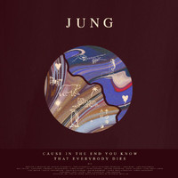 Jung - Cause In The End You Know That Everybody Dies (Explicit)