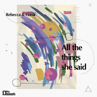 Rebecca & Fiona - All The Things She Said