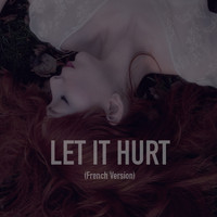 The Anchoress - Let It Hurt (French Version)