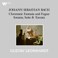 Gustav Leonhardt - Bach: Chromatic Fantasia and Fugue, Sonatas, Suite & Toccata