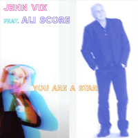 Jenn Vix - You Are a Star (feat. Ali Score)