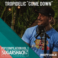 Tropidelic - Come Down (Live at Sugarshack Sessions)
