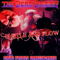 The Dead Daisies - Bustle and Flow (Live from Daisyland)
