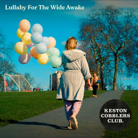 Keston Cobblers Club - Lullaby for the Wide Awake