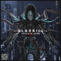 GladKill - Ghost in the Machine