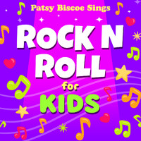 Patsy Biscoe - Patsy Biscoe Sings Rock N Roll for Kids