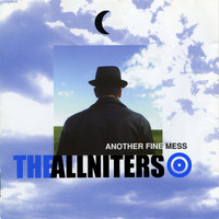 The Allniters - Another Fine Mess