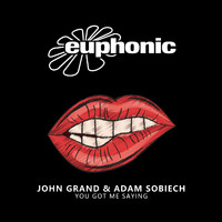 John Grand & Adam Sobiech - You Got Me Saying